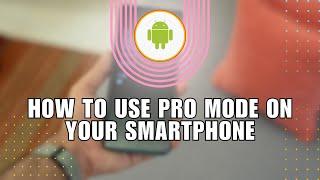 ️ ULTIMATE: How to Use Pro Mode on Your Smartphone Camera | Solution