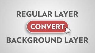 Turn a Regular Layer into a Background Layer (SOLVED!) | Photoshop