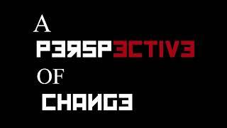 A Perspective Of Change. A New FMP Project
