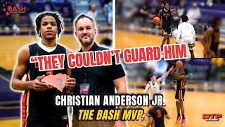 HAND DOWN MAN DOWN‼️ Christian Anderson Jr. TOOK OVER at The BASH! MVP  | Oak Hill v. Canyon Intl