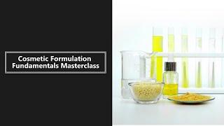 Cosmetic Formulation Fundamentals Masterclass - Free