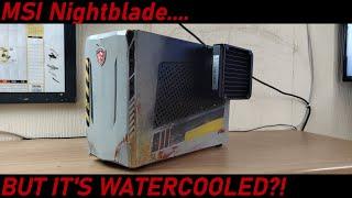 MSI Nightblade, BUT ITS WATERCOOLED!