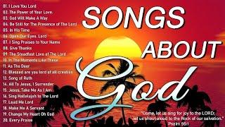 Songs About God Collection  Top 100 Praise And Worship Songs All Time  Nonstop Good Praise Songs