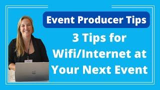 Event Producer Tips: 3 Tips for Wifi/Internet at Your Event - Logan Clements