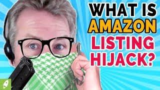 AMAZON LISTING HIJACK, WHAT IS IT & HOW DO I STOP MY LISTING BEING HIJACKED