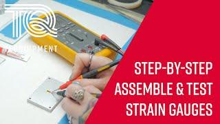 How to assemble and test Strain Gauges, a step-by-step guide