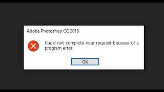 Adobe Photoshop CC | Could not complete your request because of a program error