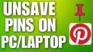 How to Unsave Pins on Pinterest on PC/Laptop (2024)