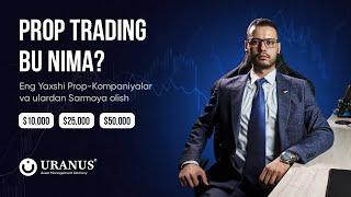 PROP TRADING Bu Nima? Qaysi Prop-Kompaniyalar Bilan Ishlagan Ma’qul? | Ulardan Sarmoya Olish Usuli