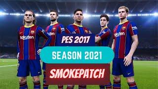 PES 2017 SmokePatch Season 2021 New Transfer and kits