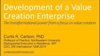 Development of a Value Creation Enterprise: Curt Carlson, Innovation for Impact (i4i)