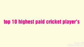 Top 10 highest paid cricket players