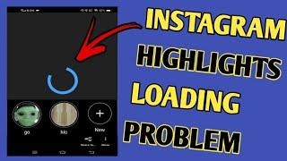 Instagram highlights loading problem 2021// how to fix instagram highlights loading problem