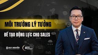 MÔI TRƯỜNG LÝ TƯỞNG ĐỂ TẠO ĐỘNG LỰC CHO NHÂN VIÊN SALES