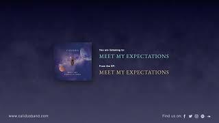 Meet My Expectations - Calidus - Official Audio