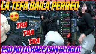 LA TEFA BAILA PERR30ESO NO LO HACE CON GLOGLO?"ASI FUE SU REACCION DEL GLOGLO