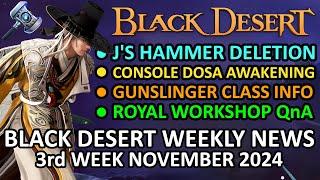 J's Hammer Deletion, CONSOLE DOSA AWAKENING, GUNSLINGER CLASS (BDO News, 3rd Week Nov 2024) Update