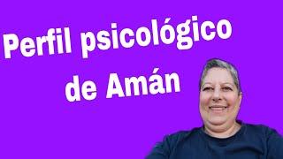 Perfil psicológico de Amán (Rotos y descosidos)