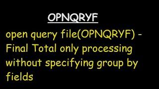 open query file(OPNQRYF) - Final Total only processing without specifying group by fields