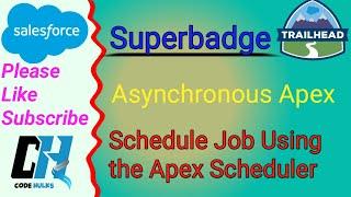 Schedule Jobs Using the Apex Scheduler || Asynchronous Apex