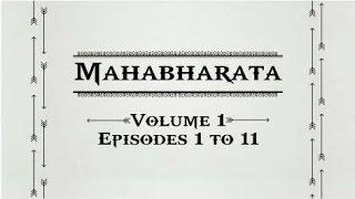 Mahabharata Volume 1 [ Episodes 1 to 11 ]
