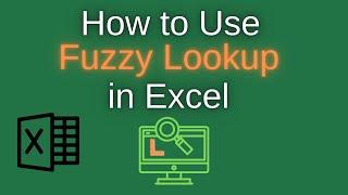 How to Use Microsoft Excel Fuzzy Lookup