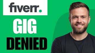 How To Fix Fiverr Gig Denied Or Removed Gig Issue - Full Guide (2024)