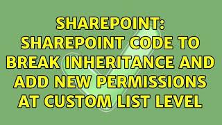 Sharepoint: Sharepoint Code to break inheritance and add new permissions at custom list level