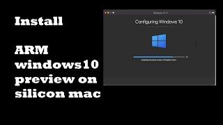 Install ARM64 windows 10 preview on silicon Mac/windows arm/apple m1 windows 10/mac os on windows 10