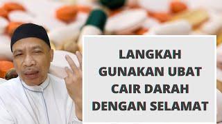 Langkah gunakan Ubat Cair Darah dengan selamat