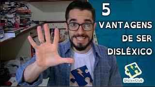 5 Vantagens de ser Disléxico | DislexClub