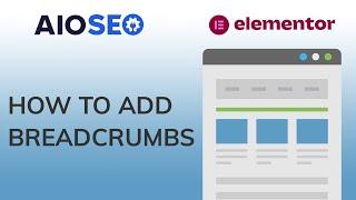 How to Add Breadcrumbs Using Elementor Pro & All In One SEO