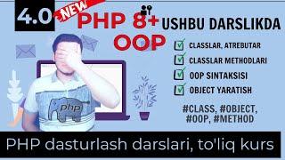 ⭕️Full tutorial of PHP 8+, Obyektga yo'naltirilgan dasturlash, Classlar, Atrebutlar va Methodlar.