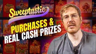 Sweeptastic Purchases & Real Cash Prizes