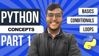 Python Crash Course : Part 1 -  Basics | Conditionals | Loops