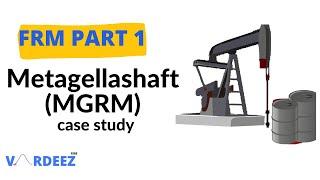 Metagellashaft MGRM Case Study | FRM Part 1 November 2021 | Learning from Financial Disasters