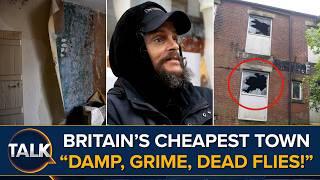 The CHEAPEST Town In Britain | "Damp, Grime And DEAD Flies Everywhere!"