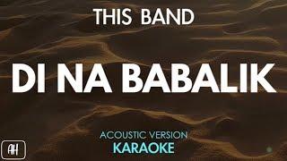 This Band - Di Na Babalik (Karaoke/Acoustic Instrumental)