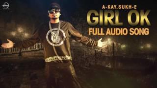 Girl Ok ( Full Audio Song ) | Sukh-E | A-Kay | Punjabi Song Collection | Speed Records