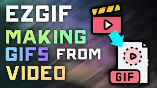 Converting Videos to Animated GIFS w/ EZGIF.COM - 2024 Tutorial