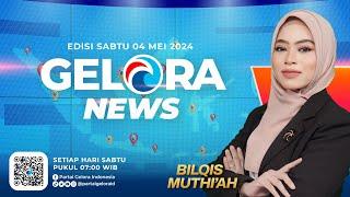 GELORA NEWS: Edisi 109~ Sabtu, 4 Mei 2024 ~ Berita Gelora Selama Sepekan | geloraTV