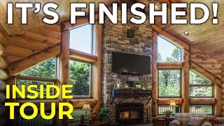 Episode #7 Log Home Construction | It's Finished! Complete Walkthrough Tour Inside