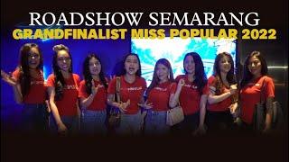 Full Version Roadshow Semarang, GrandFinalist Miss POPULAR 2022