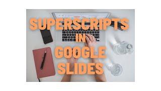 How to add a superscript to a character in Google Slides (Commonly used for Chicago Manual Style)