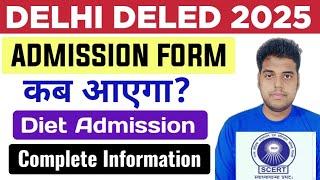 DELHI DELED 2025 | DELED Admission 2025| Scert D.EL.Ed Entrance Exam 2025| SCERT DIET Admission 2025