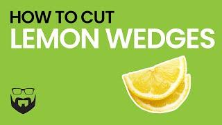 How to Cut Lemon Wedges