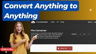 How to use CloudConvert | Convert anything to anything