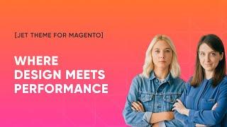 Jet Theme for Magento: Where Design Meets Performance [Open Webinar]