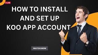 How To Install And Create KOOAPP Account || Set Up KOOAPP Business Account.