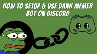 How To Setup & Use Dank Memer Bot on Discord - (Bot Commands)